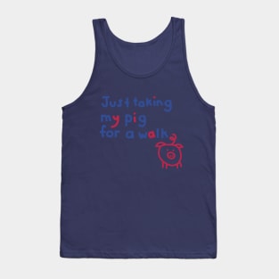 Just Taking My Pig For a Walk Funny Quote Tank Top